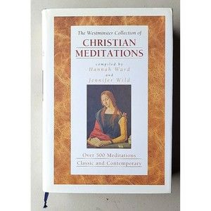 The Westminster Collection of Christian Meditations by Jennifer Wild (2000) HB